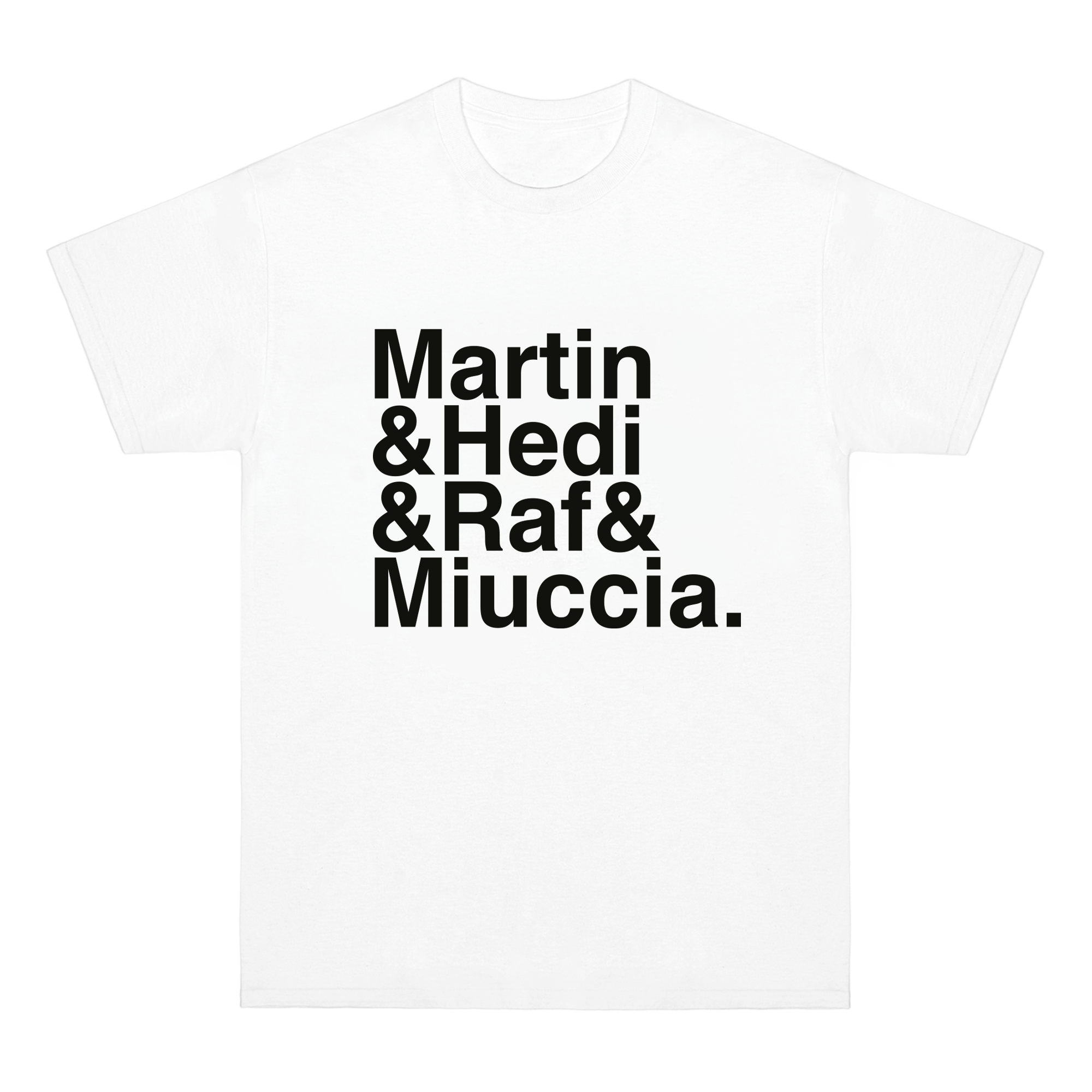 T-shirt Martin & Hedi & Raf & Miuccia White